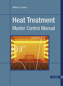Heat Treatment (Master Control Manual) by William E. Bryson, 9781569904855