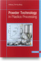 Powder Technology in Plastics Processing by Anthony Chi-Ying Wong, 9781569908693