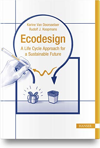 Ecodesign (A Life Cycle Approach for a Sustainable Future) by Rudolf J. Koopmans, Karine Van Doorsselaer, 9781569908617