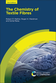 Chemistry of Textile Fibres by Robert R Mather, Roger H Wardman, Sohel Rana, 9781839162800