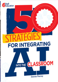 50 Strategies for Integrating AI into the Classroom by Donnie Piercey, 9798765947104