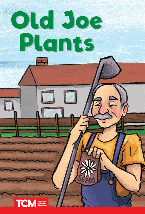 Old Joe Plants (Level 1: Book 19) by Jodene Lynn Smith, Jade Green, Jodene Smith, 9798765924198
