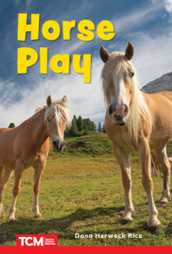 Horse Play (Level 1: Book 26) by Dona Herweck Rice, 9798765924266