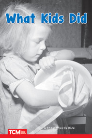 What Kids Did (Level 1: Book 28) by Dona Herweck Rice, 9798765924280