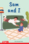 Sam and I (PreK/K: Book 6) by Dona Herweck Rice, Carlos Salto, 9798765923764