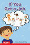 If You Get a Job (PreK/K: Book 23) by Dona Herweck Rice, Israel Vazquez, 9798765923931