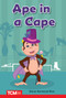 Ape in a Cape (PreK/K: Book 25) by Dona Herweck Rice, Maria DeCerce, 9798765923955