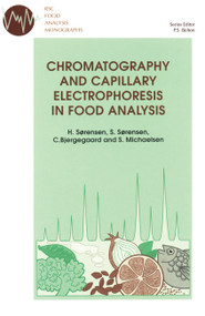 Chromatography and Capillary Electrophoresis in Food Analysis by Peter S Belton, Hilmer Sorensen, Susanne Sorensen, Charlotte Bjergegaard, Soren Michaelsen, 9780854045617