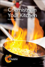 Chemistry in Your Kitchen by Matthew Hartings, 9781782623137
