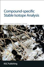 Compound-specific Stable Isotope Analysis by Maik A Jochmann, Torsten C Schmidt, 9781849731577