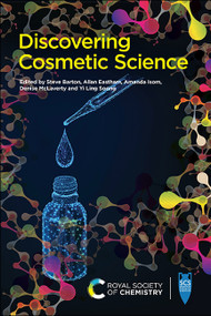 Discovering Cosmetic Science by Stephen Barton, Allan Eastham, Amanda Isom, Denise Mclaverty, Yi Ling Soong, 9781782624721