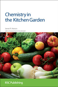 Chemistry in the Kitchen Garden by James R Hanson, 9781849733236