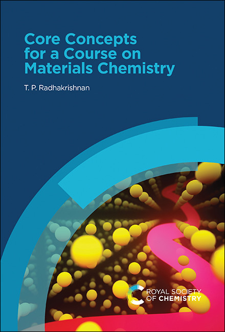 Core Concepts for a Course on Materials Chemistry by T P Radhakrishnan, 9781839166693