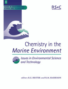 Chemistry in the Marine Environment by R E Hester, Stephen J De Mora, R M Harrison, William L Miller, G R Bigg, P W Swarzenski, Wim Salomons, Raymond J Anderson, Diego Esposito, Brent A McKee, J M Smoak, D E Williams, 9780854042609