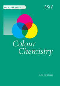 Colour Chemistry by Robert M Christie, 9780854045730