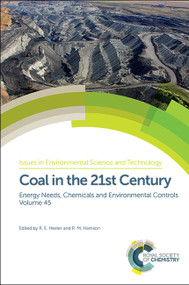 Coal in the 21st Century (Energy Needs, Chemicals and Environmental Controls) by R E Hester, R M Harrison, 9781782628606
