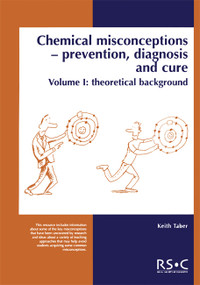 Chemical Misconceptions (Prevention, diagnosis and cure: Theoretical background, Volume 1) by Maria J Pack, Keith Taber, 9780854043866