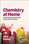 Chemistry at Home (Exploring the Ingredients in Everyday Products) by John Emsley, 9781849739405