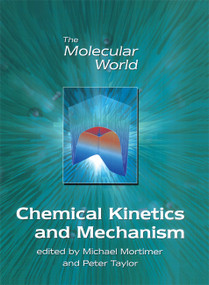 Chemical Kinetics and Mechanism by M Mortimer, P G Taylor, 9780854046706