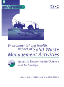 Environmental and Health Impact of Solid Waste Management Activities by R M Harrison, R E Hester, 9780854042852