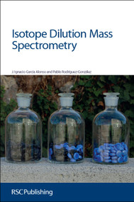 Isotope Dilution Mass Spectrometry by Jose Alonso, Pablo Gonzalez, 9781849733335