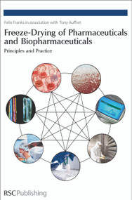 Freeze-drying of Pharmaceuticals and Biopharmaceuticals (Principles and Practice) by Felix Franks, Tony Auffret, 9780854041510
