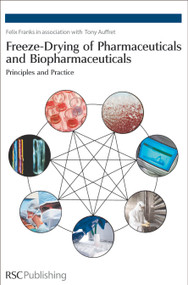 Freeze-drying of Pharmaceuticals and Biopharmaceuticals (Principles and Practice) by Felix Franks, Tony Auffret, 9780854041510