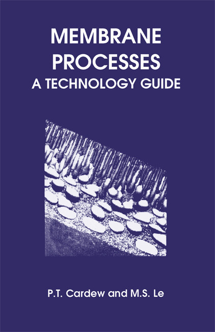 Membrane Processes (A Technology Guide) by Peter T Cardew, 9780854044542