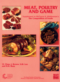 Meat, Poultry and Game (Supplement to The Composition of Foods) by Weng Chan, John M Brown, David Buss, 9780851863801