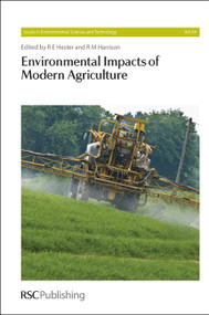 Environmental Impacts of Modern Agriculture by R M Harrison, R E Hester, 9781849733854