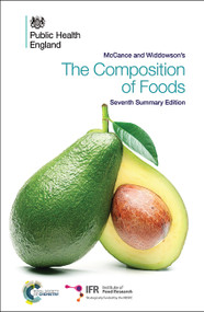 McCance and Widdowson's The Composition of Foods (Seventh Summary Edition) by Paul Finglas, Mark Roe, Hannah Pinchen, Rachel Berry, Susan Church, Sakhi Dodhia, Melanie Farron-Wilson, Gillian Swan, 9781849736367