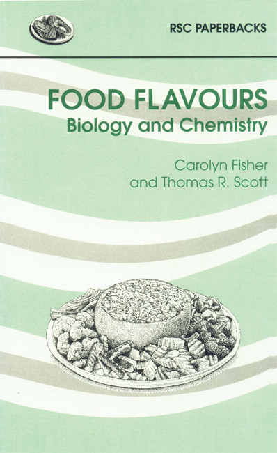 Food Flavours (Biology and Chemistry) by Carolyn Fisher, Thomas R Scott, 9780854045389