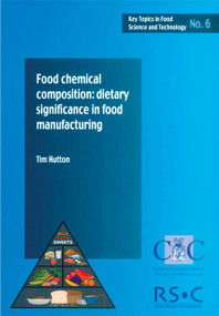 Food Chemical Composition (Dietary Significance in Food Manufacturing) by Tim Hutton, Leighton Jones, 9780905942506
