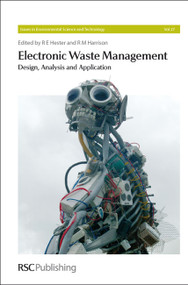 Electronic Waste Management - 9780854041121 by R E Hester, Martin Goosey, R M Harrison, Gary Stevens, Henryk Herman, Patrick Baird, Ian Holmes, Darren Kell, Rod Kellner, Scott Butler, Mark Shayler, Leigh Holloway, Avtar S Matharu, Kirsty McIntyre, Mark Dempsey, 9780854041121