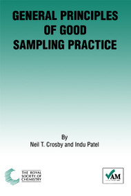 General Principles of Good Sampling Practice by Neil T Crosby, Indu Patel, 9780854044122