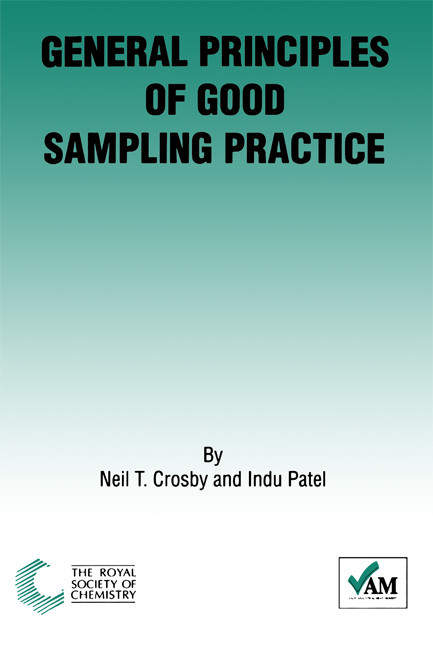 General Principles of Good Sampling Practice by Neil T Crosby, Indu Patel, 9780854044122