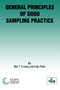 General Principles of Good Sampling Practice by Neil T Crosby, Indu Patel, 9780854044122