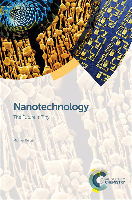 Nanotechnology (The Future is Tiny) by Michael Berger, 9781782625261