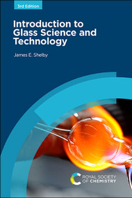 Introduction to Glass Science and Technology by James E Shelby, 9781839161414