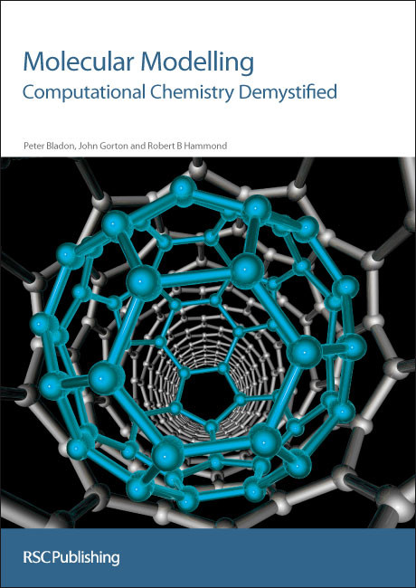 Molecular Modelling (Computational Chemistry Demystified) by Peter Bladon, John Gorton, Robert B Hammond, 9781849733526