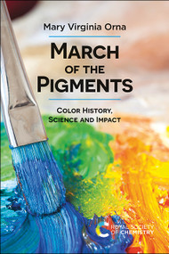 March of the Pigments (Color History, Science and Impact) by Mary Virginia Orna, 9781839163159