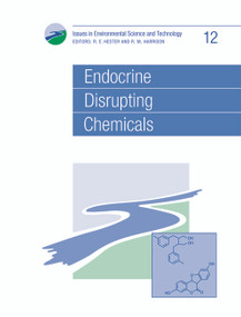 Endocrine Disrupting Chemicals by R M Harrison, R E Hester, 9780854042555