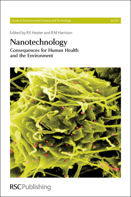 Nanotechnology (Consequences for Human Health and the Environment) by R E Hester, R M Harrison, 9781847559562