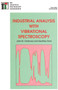 Industrial Analysis with Vibrational Spectroscopy by Neil W Barnett, Neil W Barnett, John M Chalmers, G Dent, 9780854045655