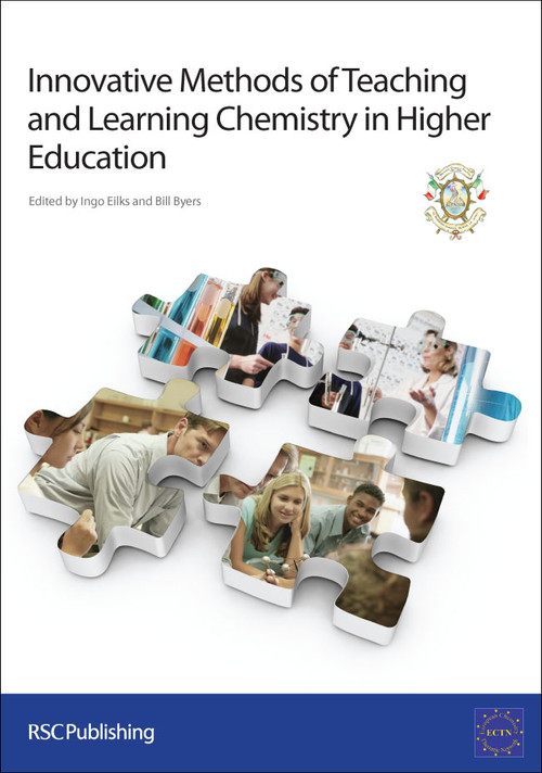 Innovative Methods of Teaching and Learning Chemistry in Higher Education by Ingo Eilks, Bill Byers, 9781847559586