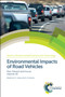 Environmental Impacts of Road Vehicles (Past, Present and Future) by R M Harrison, R E Hester, 9781782628927
