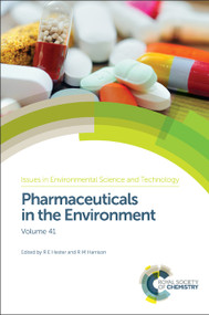 Pharmaceuticals in the Environment by R E Hester, R M Harrison, 9781782621898