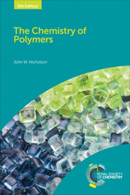 Chemistry of Polymers by John W Nicholson, 9781782628323