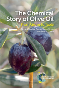 Chemical Story of Olive Oil (From Grove to Table) by Richard Blatchly, Zeynep Delen, Patricia O'Hara, 9781782628569
