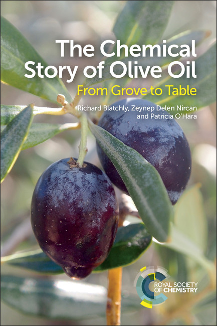 Chemical Story of Olive Oil (From Grove to Table) by Richard Blatchly, Zeynep Delen, Patricia O'Hara, 9781782628569